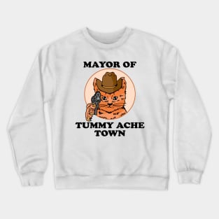 Mayor Of Tummy Ache Town Crewneck Sweatshirt